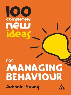 cover image of 100 Completely New Ideas for Managing Behaviour
